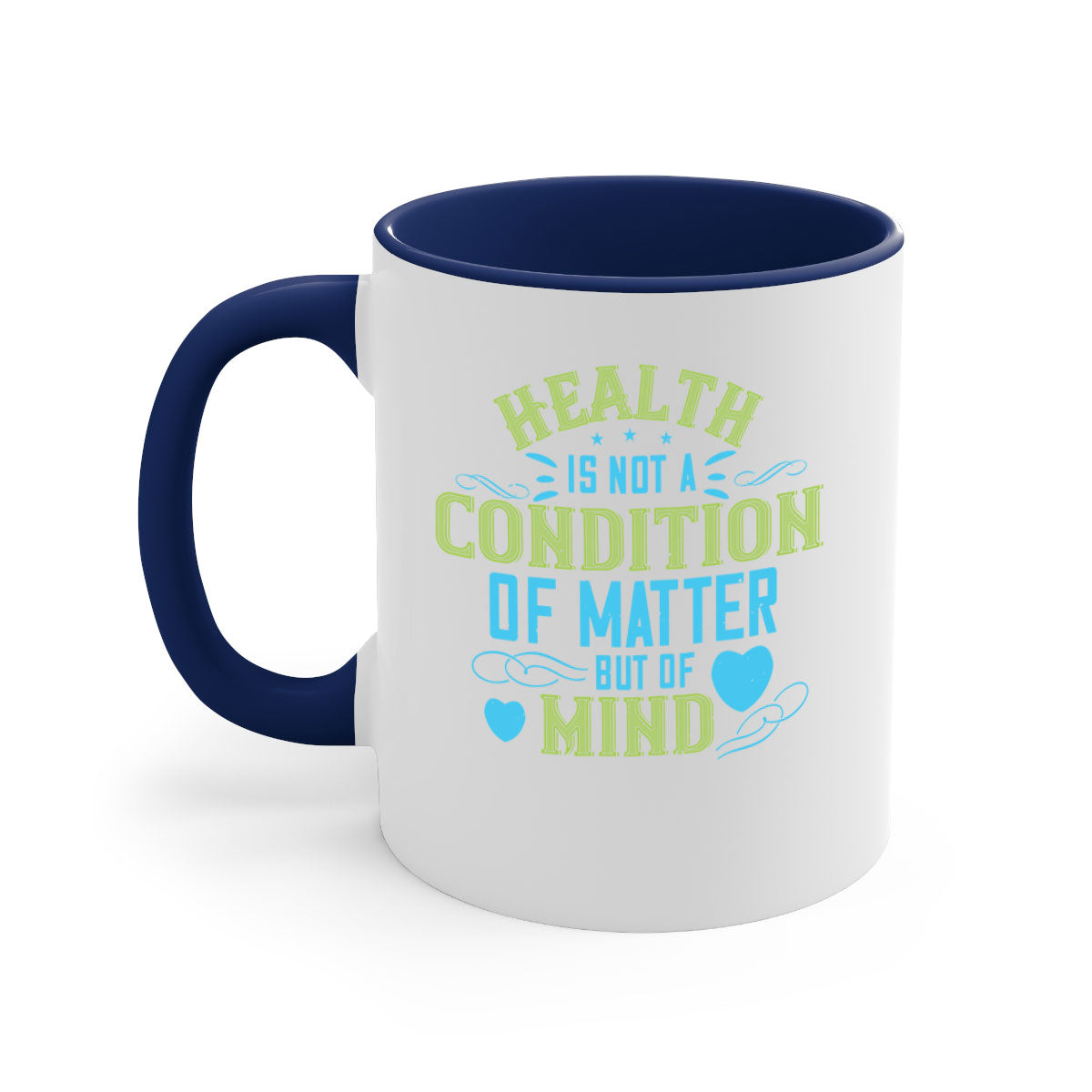 Health is not a condition of matter but of Mind Style 42# Mug with a glossy finish and colorful handle, available in multiple colors.